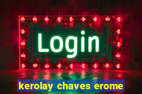 kerolay chaves erome